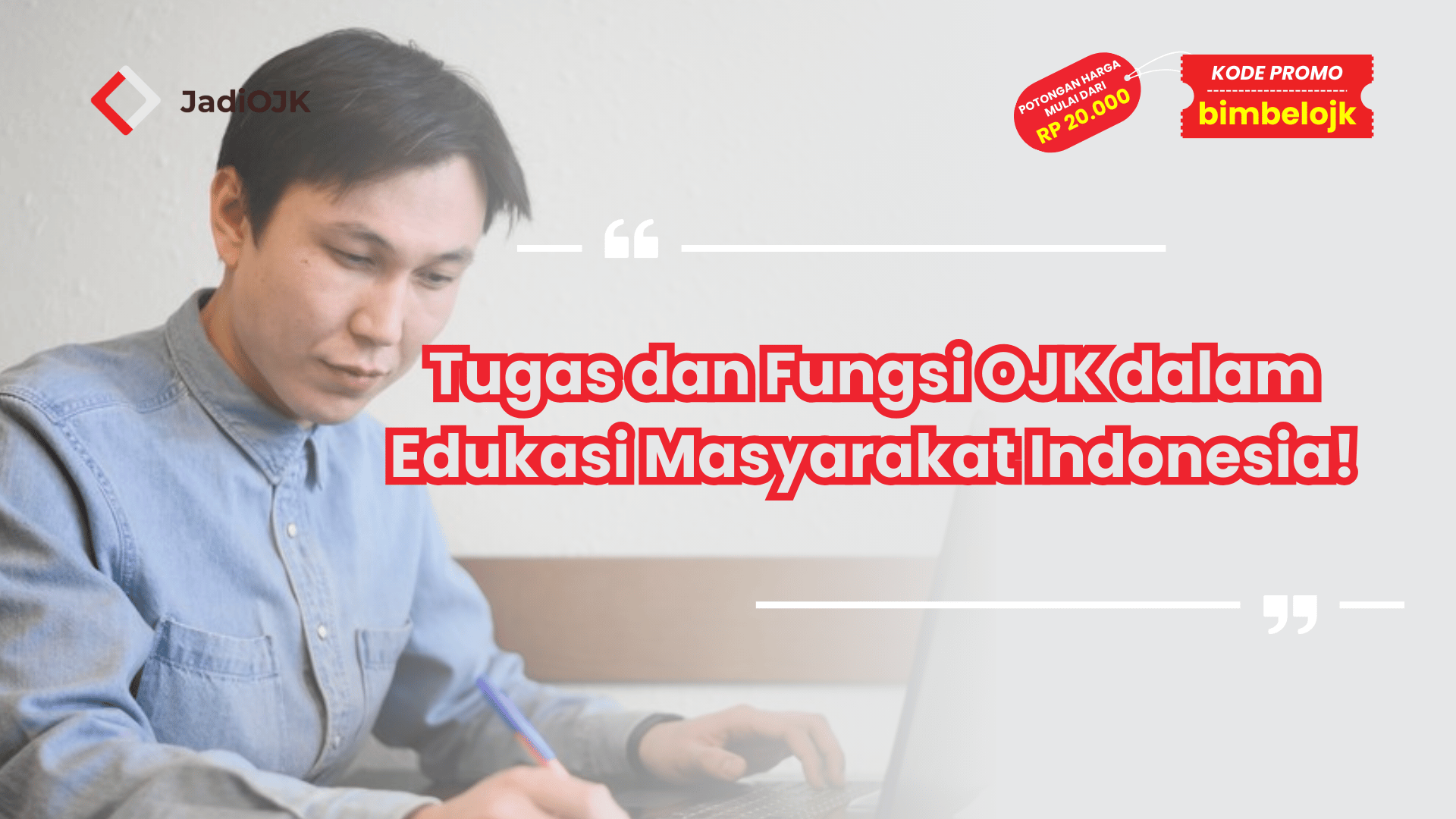 Tugas dan Fungsi OJK dalam Edukasi Masyarakat Indonesia!