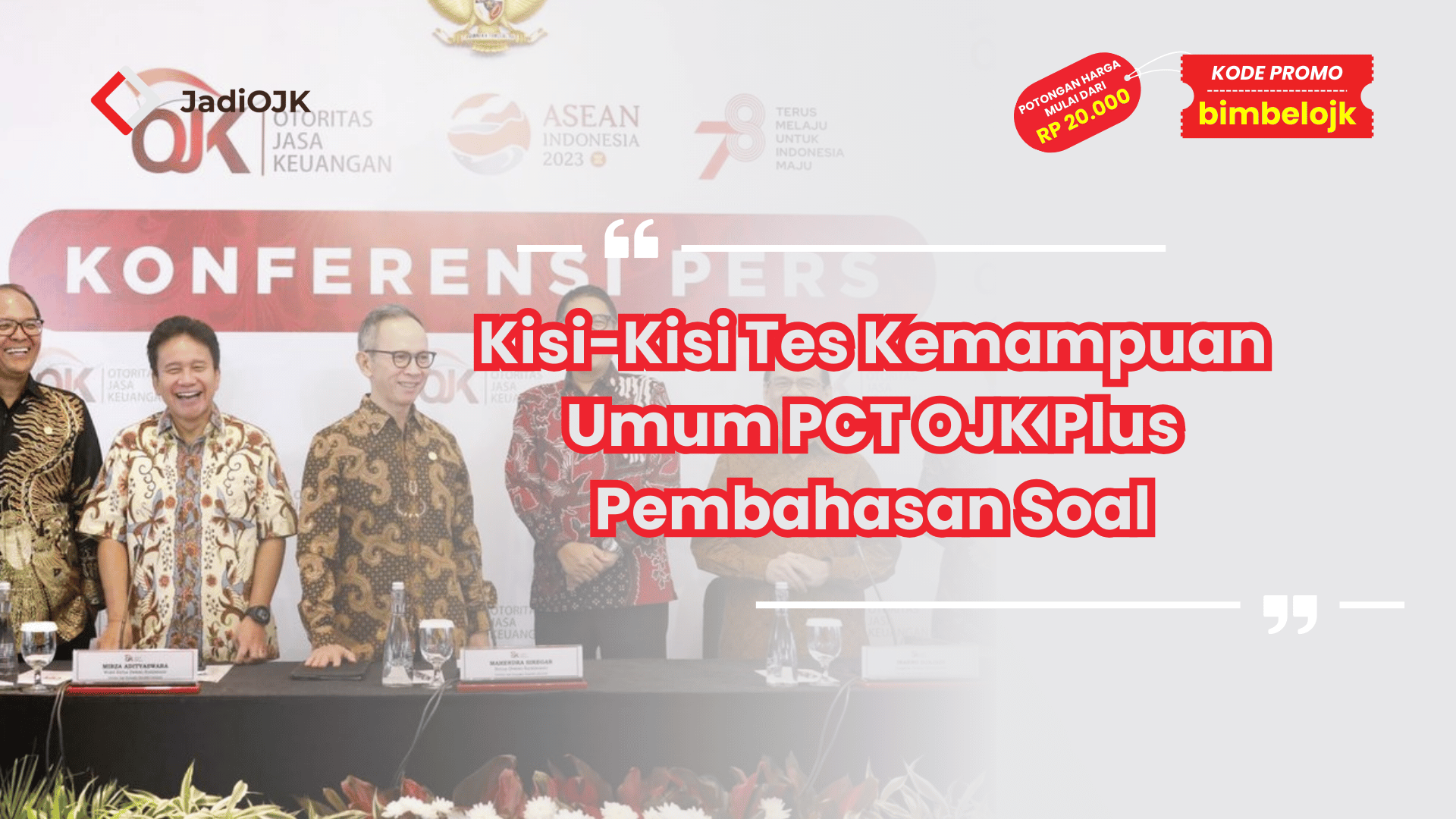 Kisi-Kisi Tes Kemampuan Umum PCT OJK Plus Pembahasan Soal