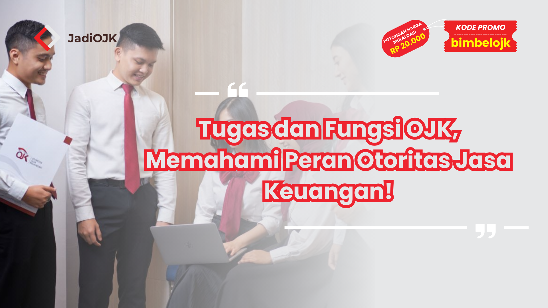 Tugas dan Fungsi OJK, Memahami Peran Otoritas Jasa Keuangan!