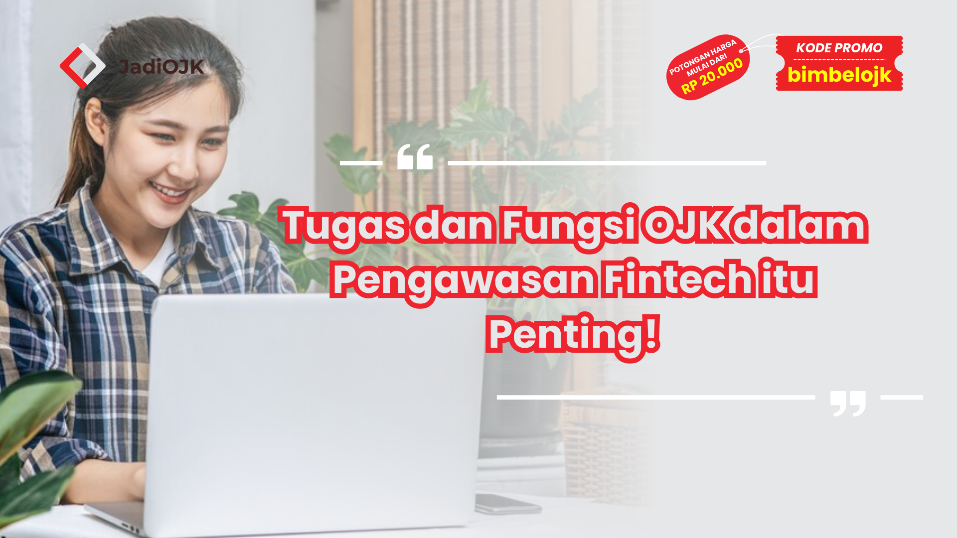 Tugas dan Fungsi OJK dalam Pengawasan Fintech itu Penting!