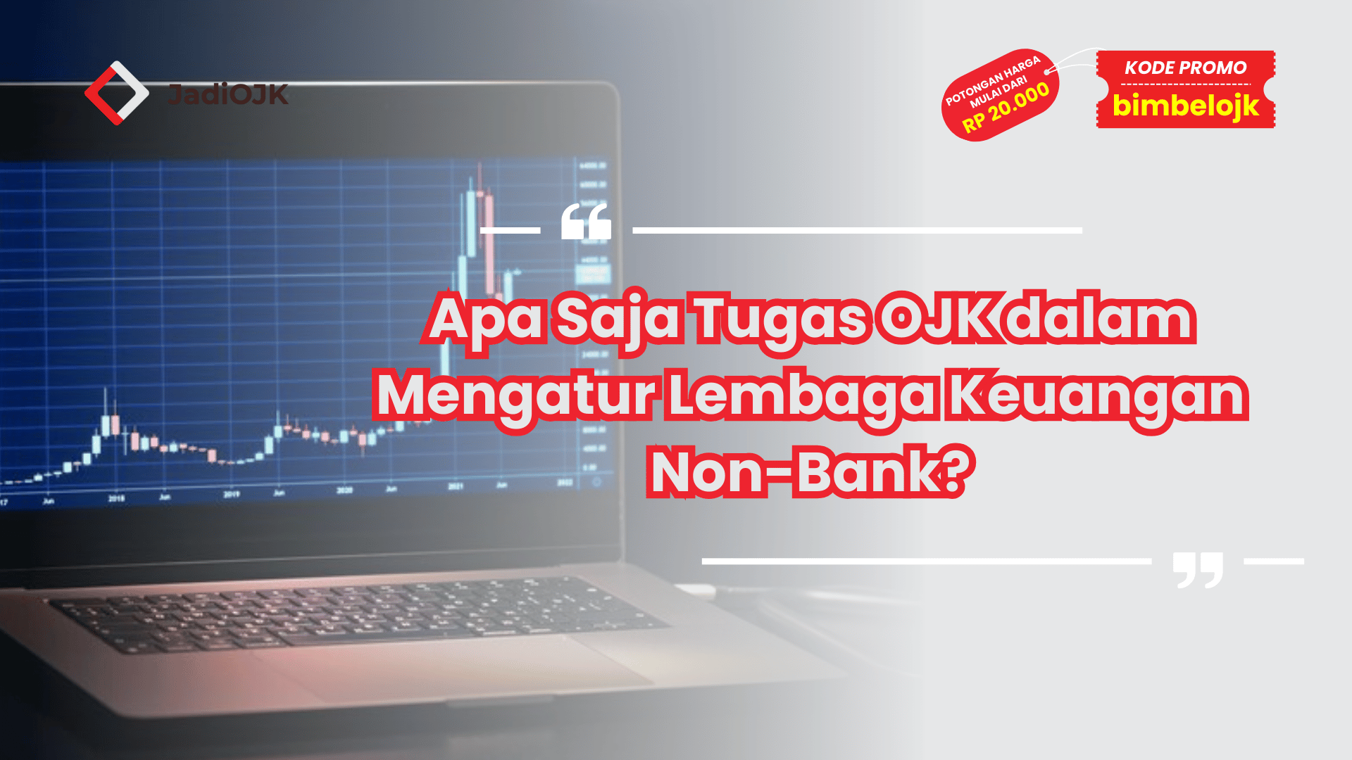 Apa Saja Tugas OJK dalam Mengatur Lembaga Keuangan Non-Bank?