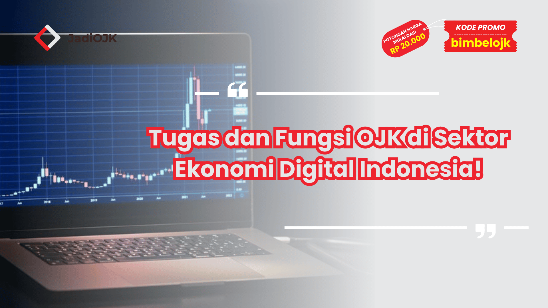 Tugas dan Fungsi OJK di Sektor Ekonomi Digital Indonesia!