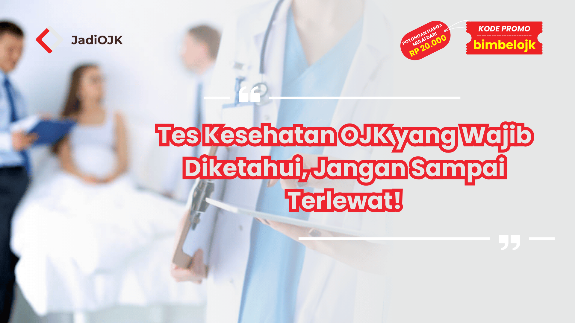 Tes Kesehatan OJK yang Wajib Diketahui, Jangan Sampai Terlewat!