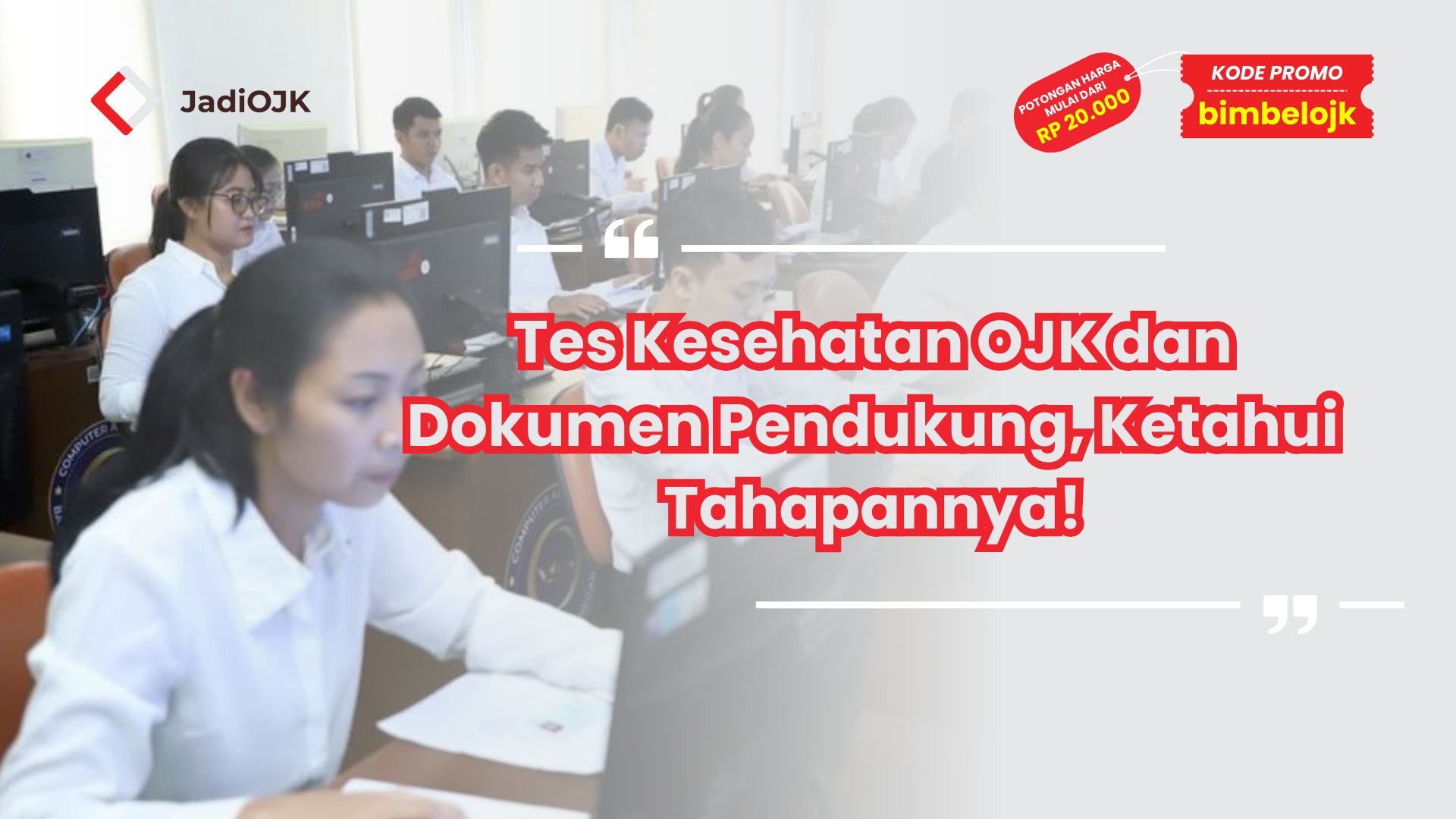 Tes Kesehatan OJK dan Dokumen Pendukung, Ketahui Tahapannya!