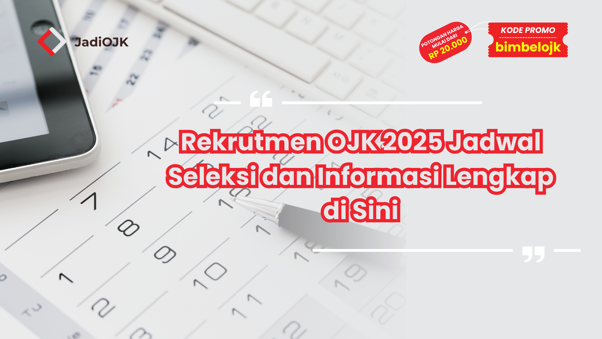 Rekrutmen OJK 2025 Jadwal Seleksi dan Informasi Lengkap di Sini