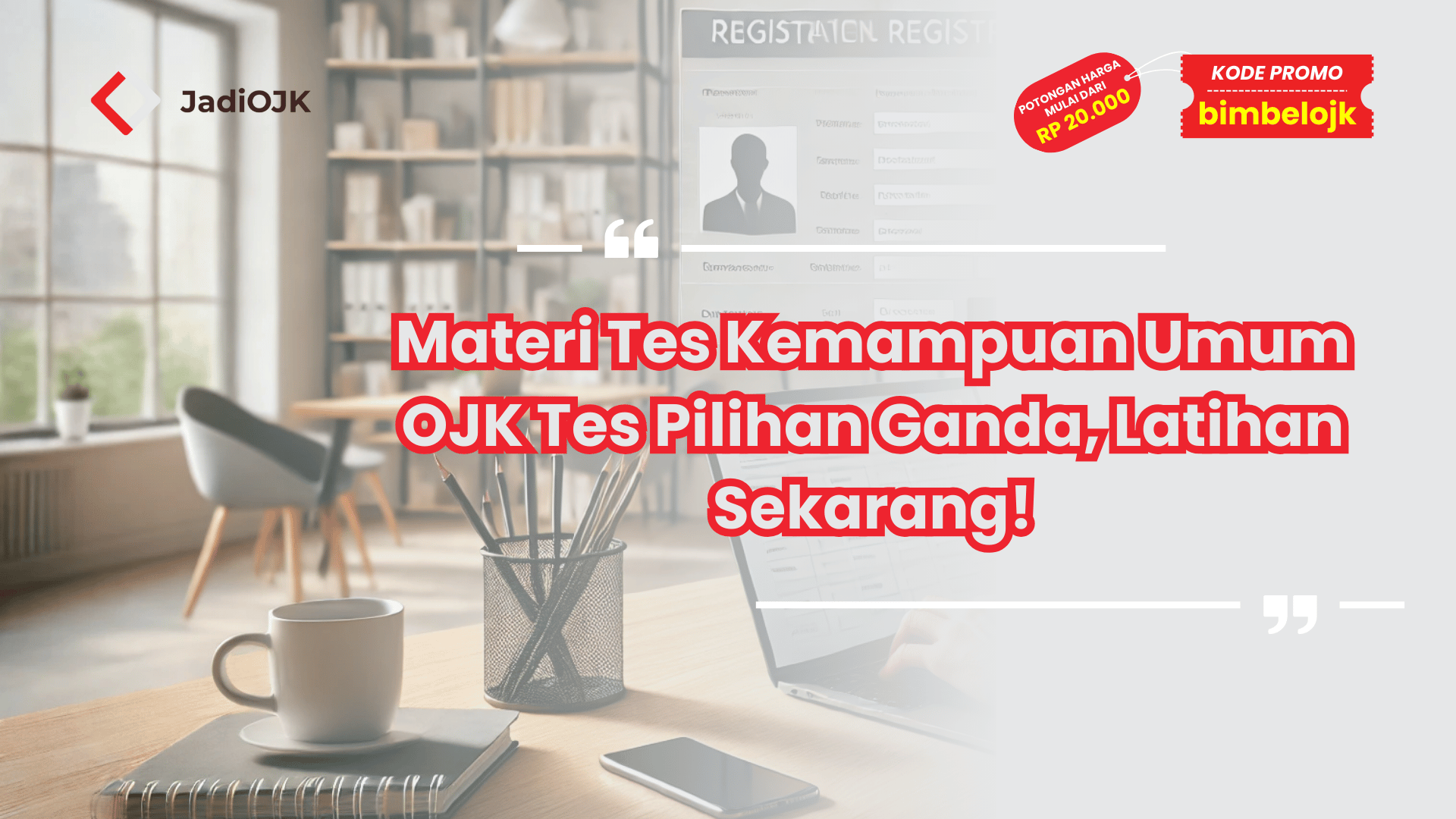 Materi Tes Kemampuan Umum OJK Tes Pilihan Ganda, Latihan Sekarang!