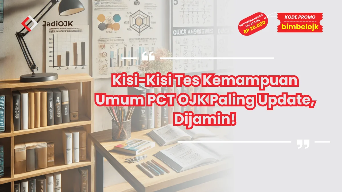 Kisi-Kisi Tes Kemampuan Umum PCT OJK Paling Update, Dijamin!