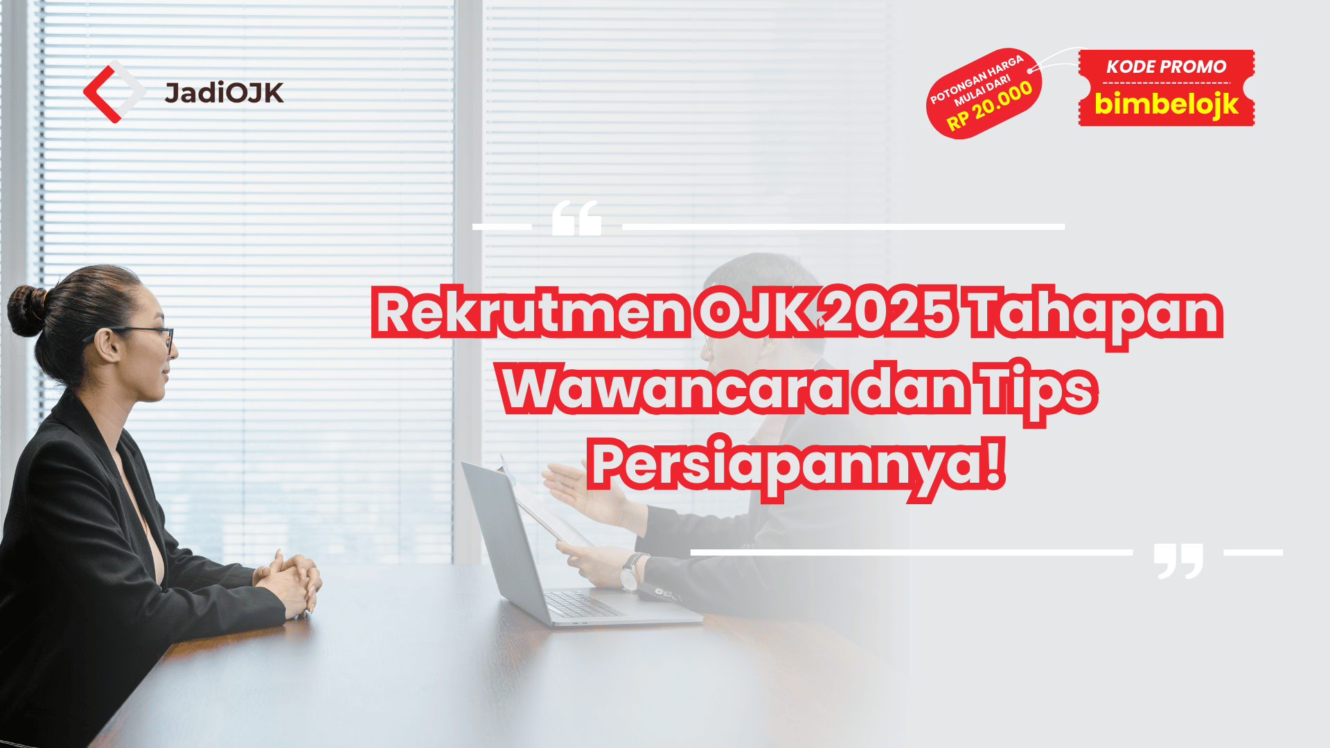 Rekrutmen OJK 2025 Tahapan Wawancara dan Tips Persiapannya!