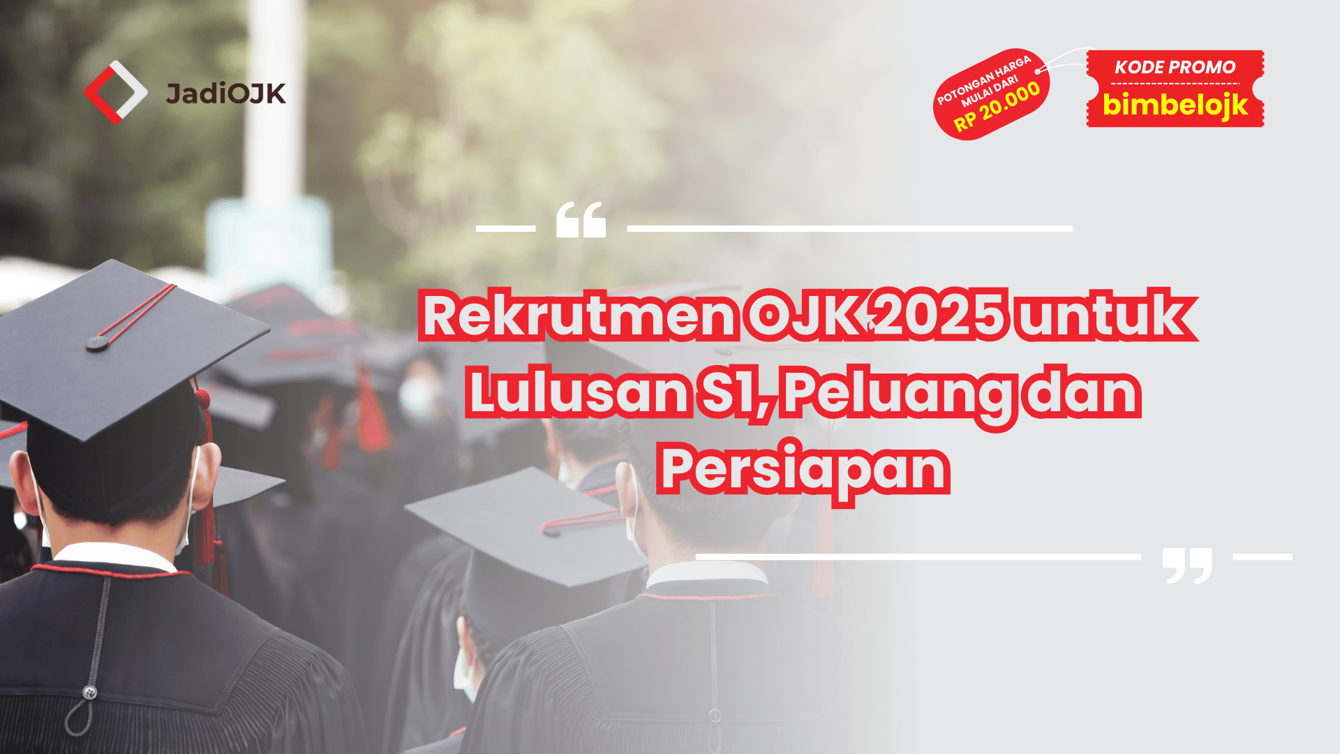 Rekrutmen OJK 2025 untuk Lulusan S1, Peluang dan Persiapan