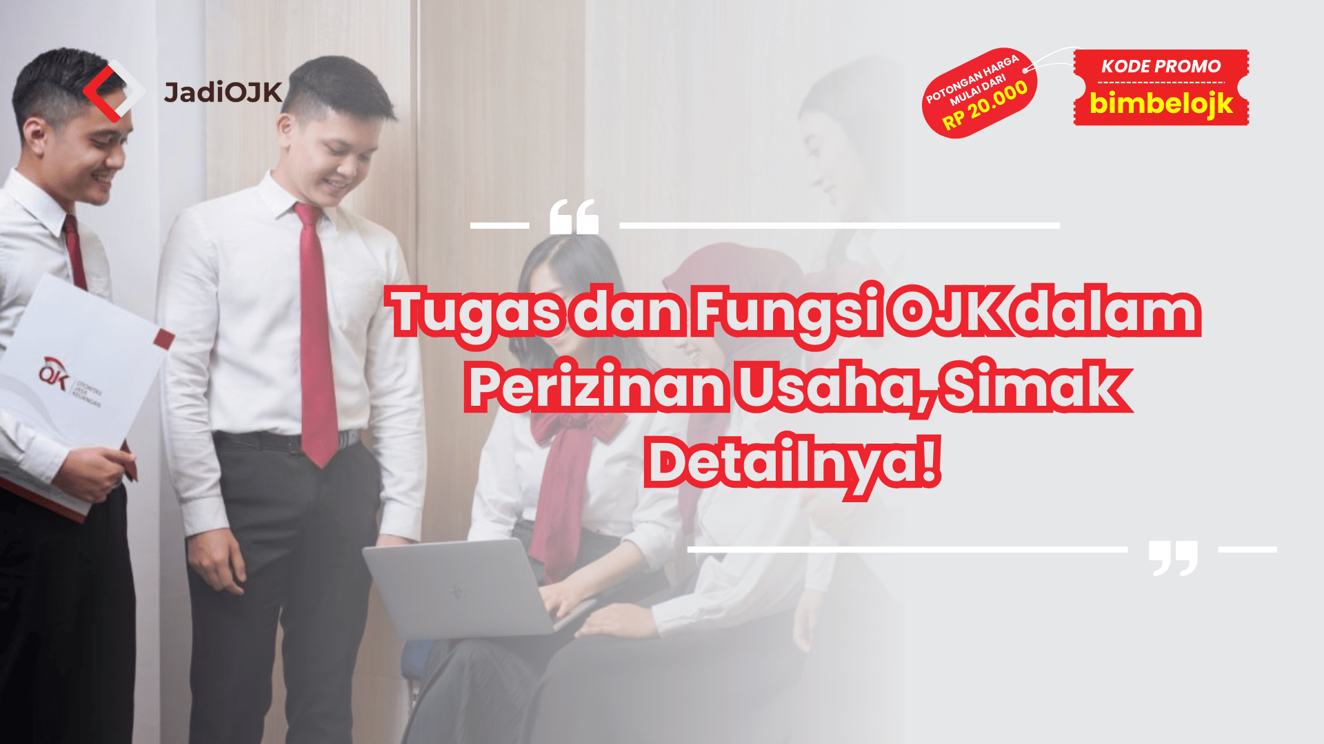 Tugas dan Fungsi OJK dalam Perizinan Usaha, Simak Detailnya!