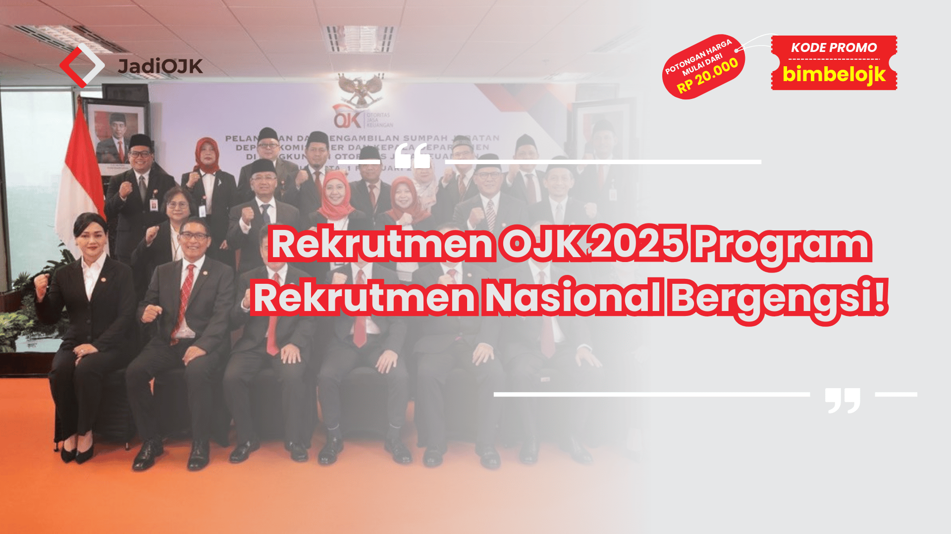 Rekrutmen OJK 2025 Program Rekrutmen Nasional Bergengsi!
