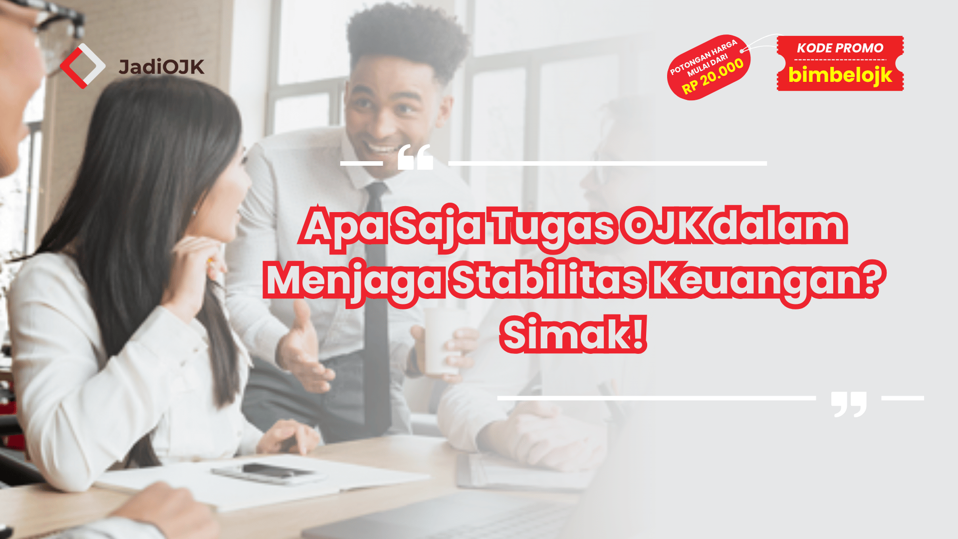Apa Saja Tugas OJK dalam Menjaga Stabilitas Keuangan? Simak!
