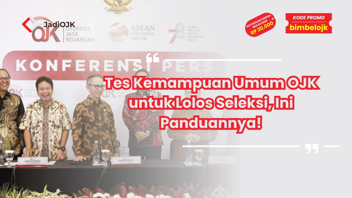 Tes Kemampuan Umum OJK untuk Lolos Seleksi