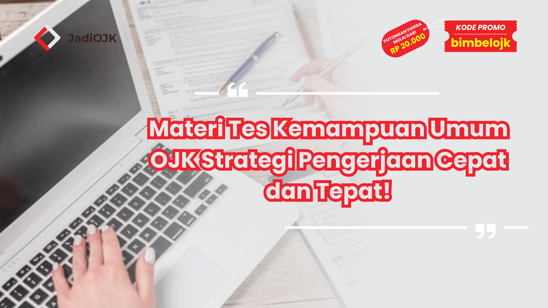 Materi Tes Kemampuan Umum OJK Strategi Pengerjaan Cepat dan Tepat!