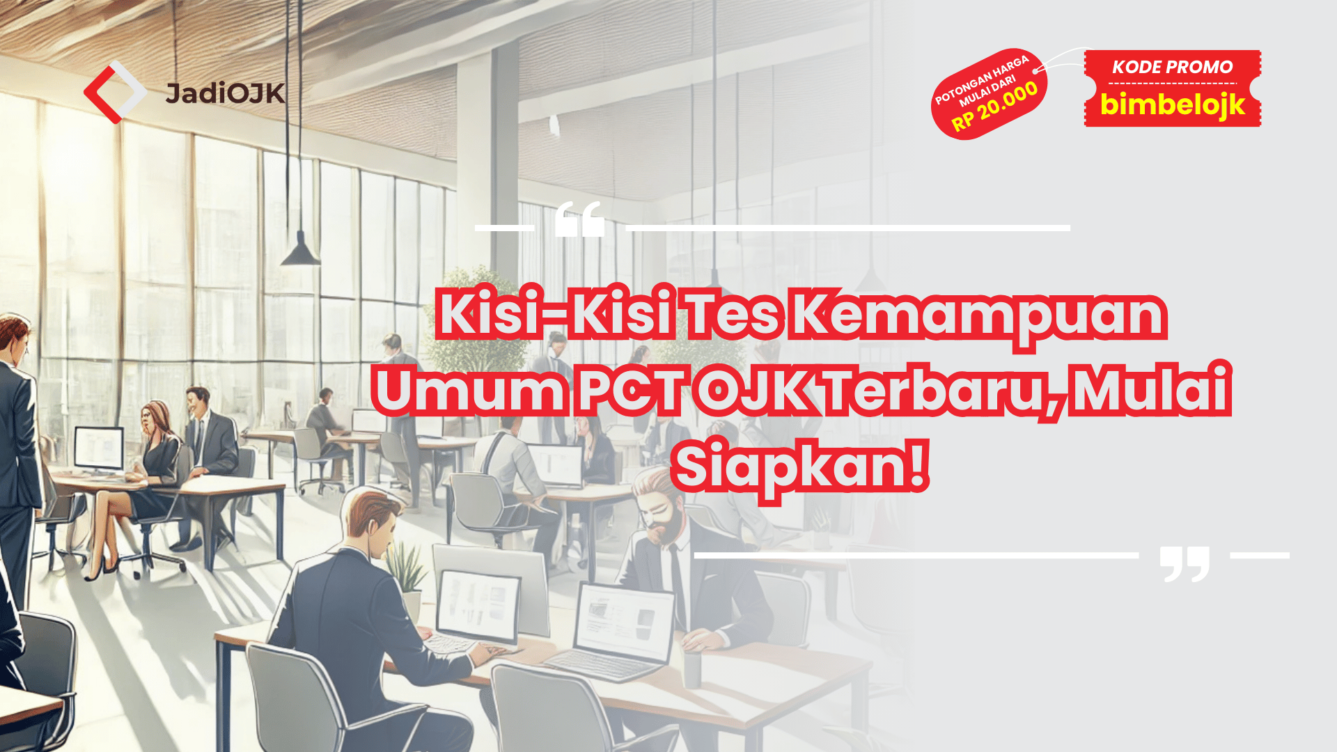 Kisi-Kisi Tes Kemampuan Umum PCT OJK Terbaru, Mulai Siapkan!