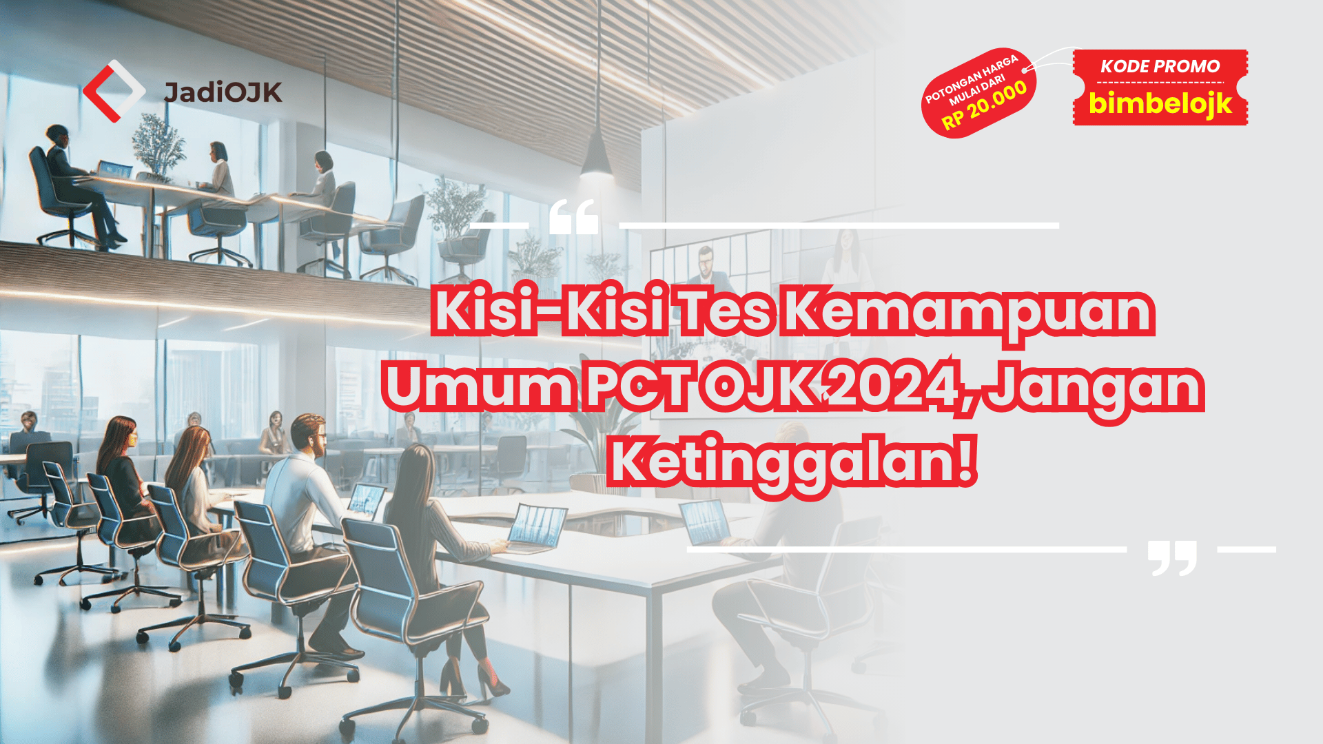 Kisi-Kisi Tes Kemampuan Umum PCT OJK 2024, Jangan Ketinggalan!