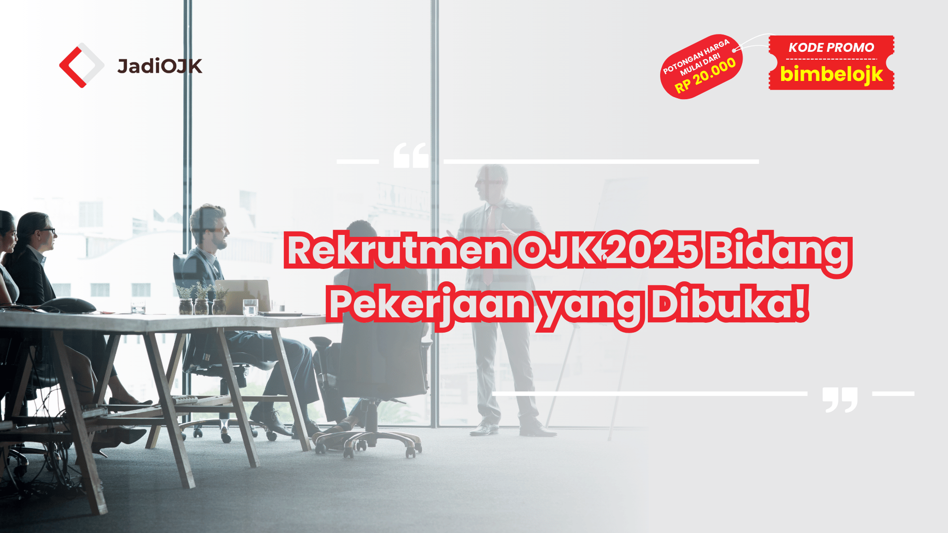 Rekrutmen OJK 2025 Bidang Pekerjaan yang Dibuka!