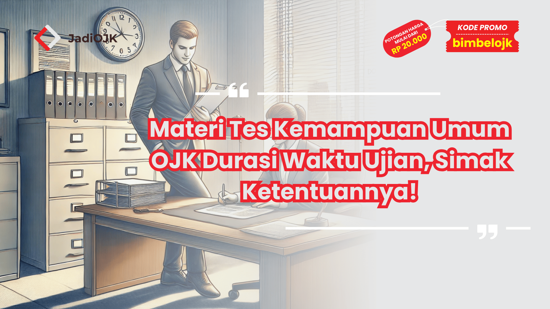 Materi Tes Kemampuan Umum OJK Durasi Waktu Ujian, Simak Ketentuannya!