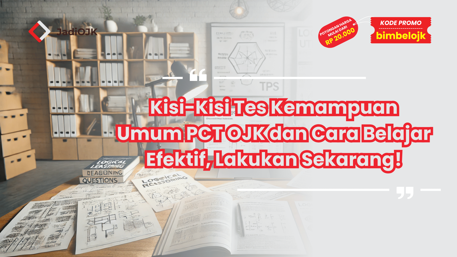 Kisi-Kisi Tes Kemampuan Umum PCT OJK dan Cara Belajar Efektif, Lakukan Sekarang!