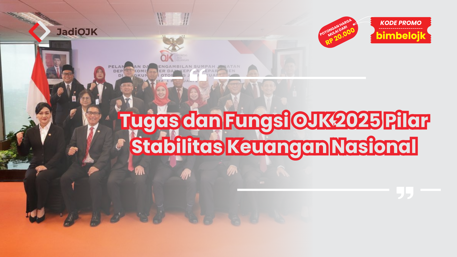 Tugas dan Fungsi OJK 2025 Pilar Stabilitas Keuangan Nasional