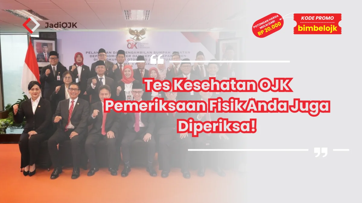 Tes Kesehatan OJK Pemeriksaan Fisik Anda Juga Diperiksa!