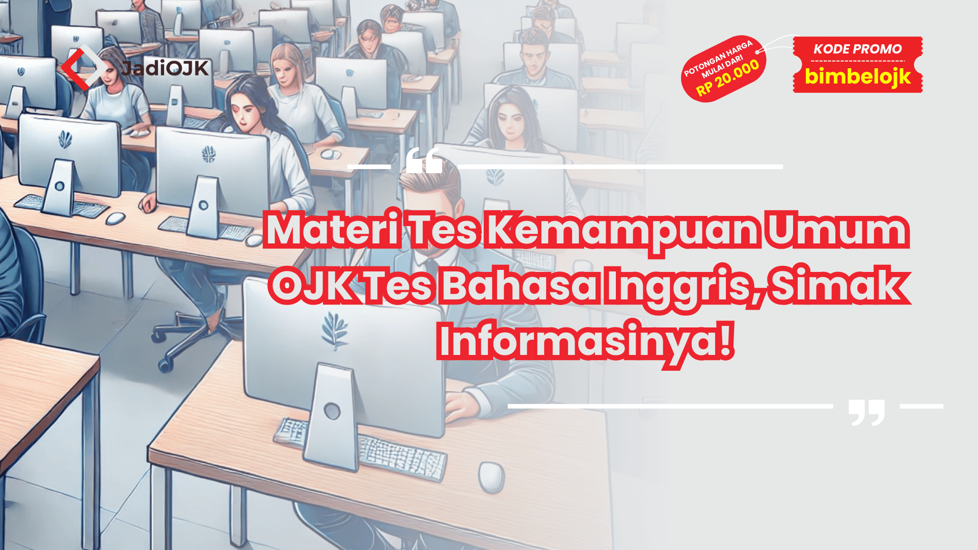 Materi Tes Kemampuan Umum OJK Tes Bahasa Inggris, Simak Informasinya!