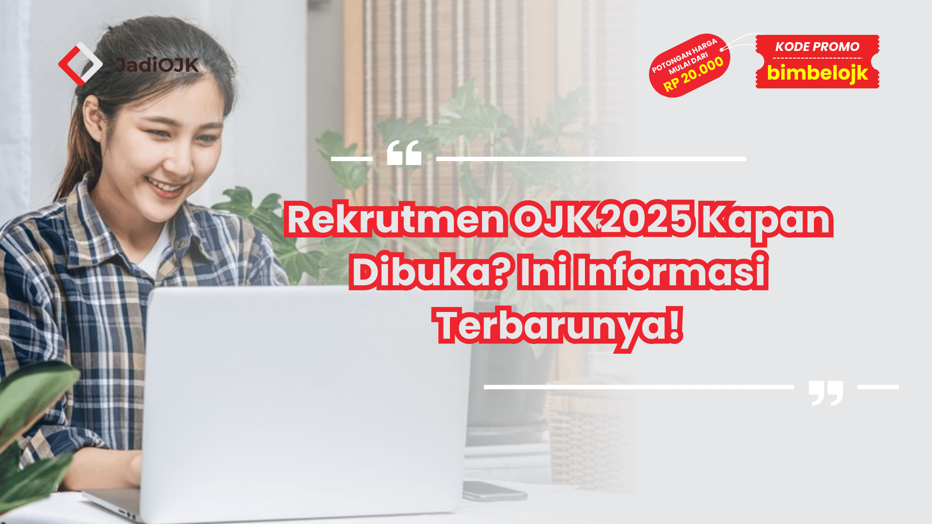 Rekrutmen OJK 2025 Kapan Dibuka? Ini Informasi Terbarunya!