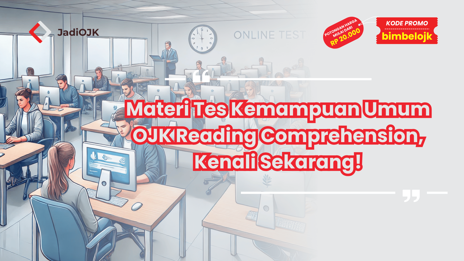 Materi Tes Kemampuan Umum OJK Reading Comprehension, Kenali Sekarang!