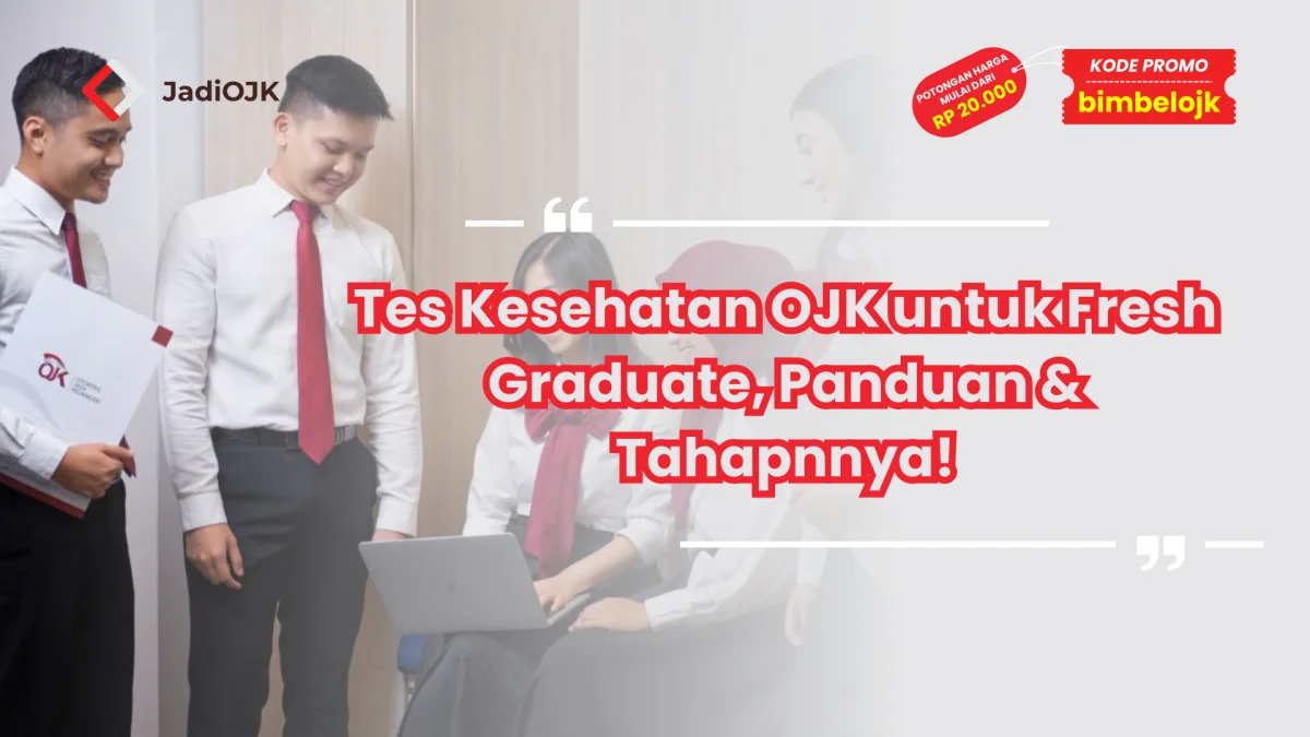 Tes Kesehatan OJK untuk Fresh Graduate