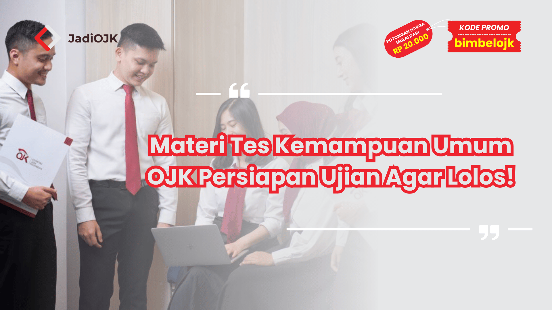 Materi Tes Kemampuan Umum OJK Persiapan Ujian Agar Lolos!