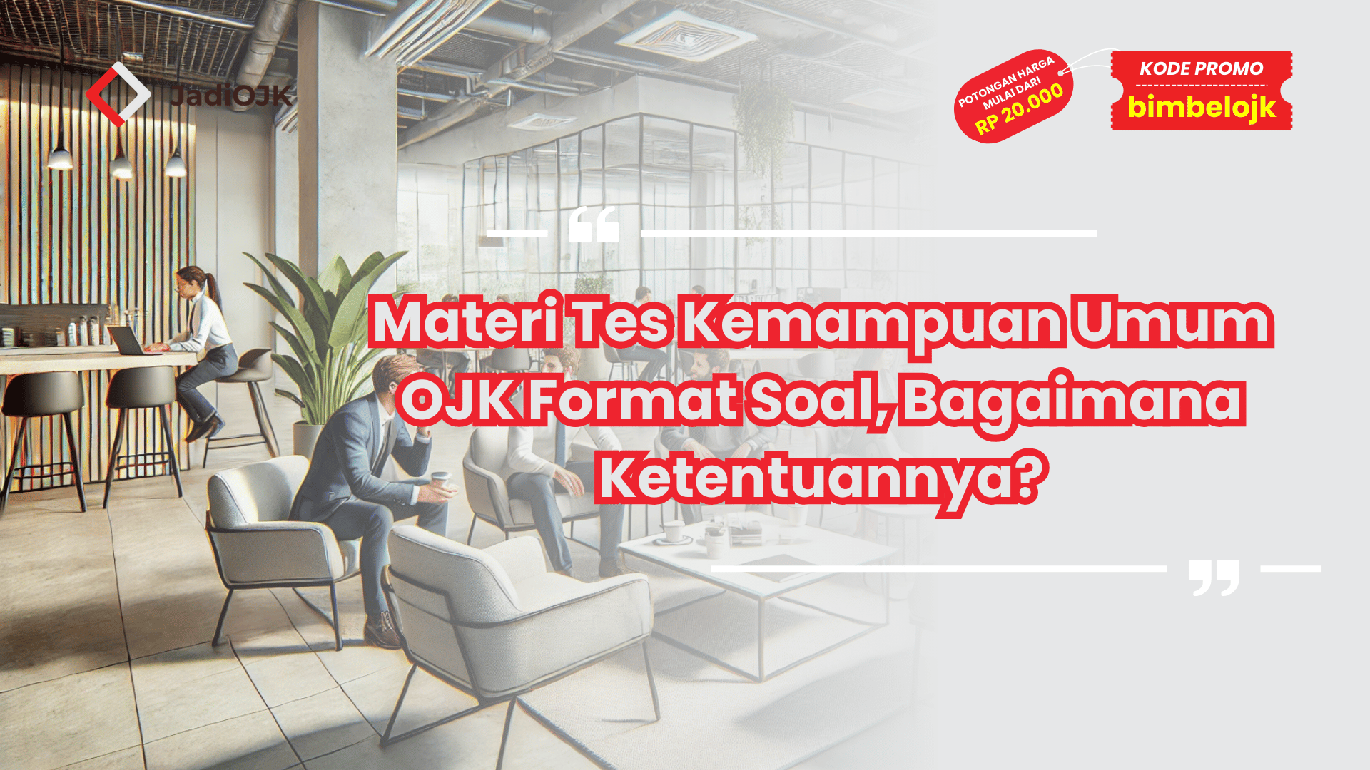 Materi Tes Kemampuan Umum OJK Format Soal, Bagaimana Ketentuannya?