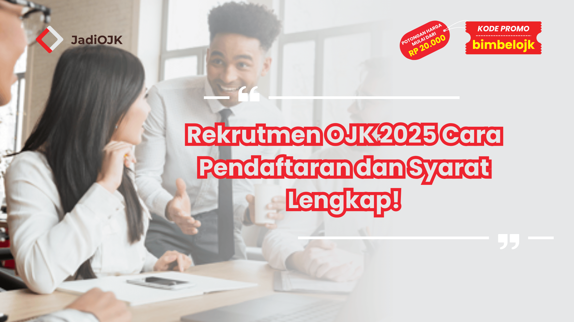 Rekrutmen OJK 2025 Cara Pendaftaran dan Syarat Lengkap!