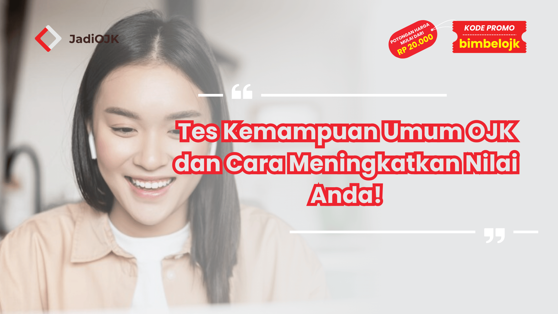 Tes Kemampuan Umum OJK dan Cara Meningkatkan Nilai Anda!
