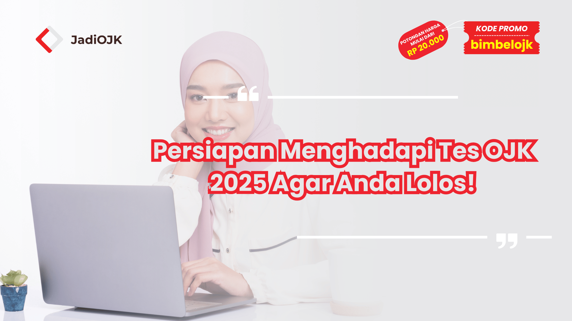 Persiapan Menghadapi Tes OJK 2025 Agar Anda Lolos!