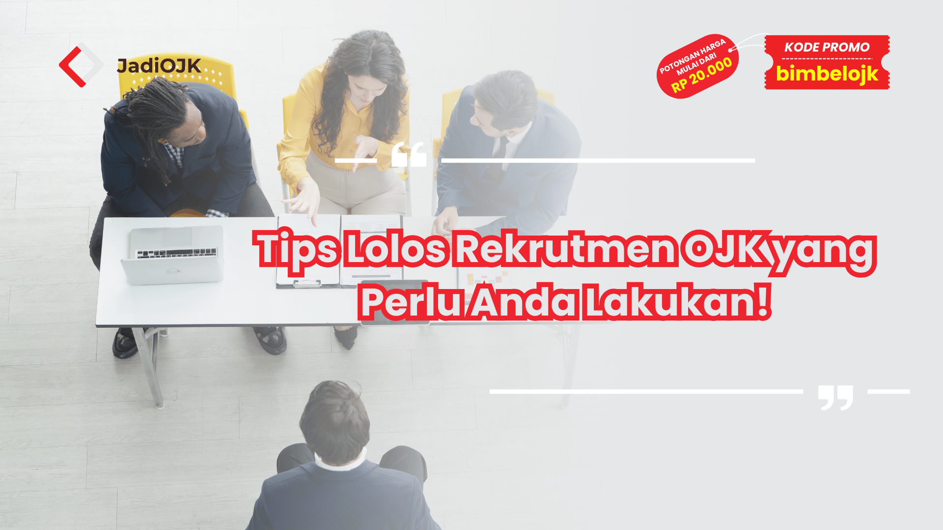 Tips Lolos Rekrutmen OJK yang Perlu Anda Lakukan!