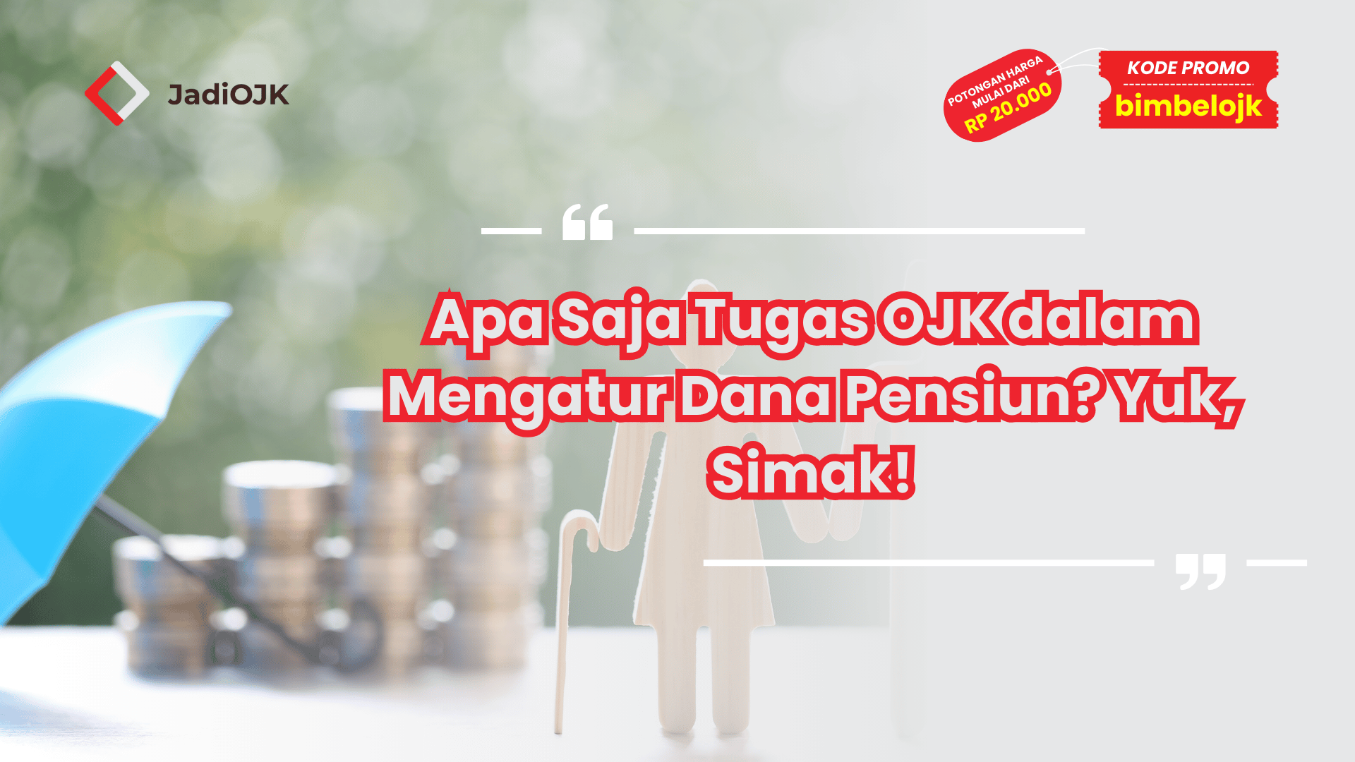 Apa Saja Tugas OJK dalam Mengatur Dana Pensiun? Yuk, Simak!