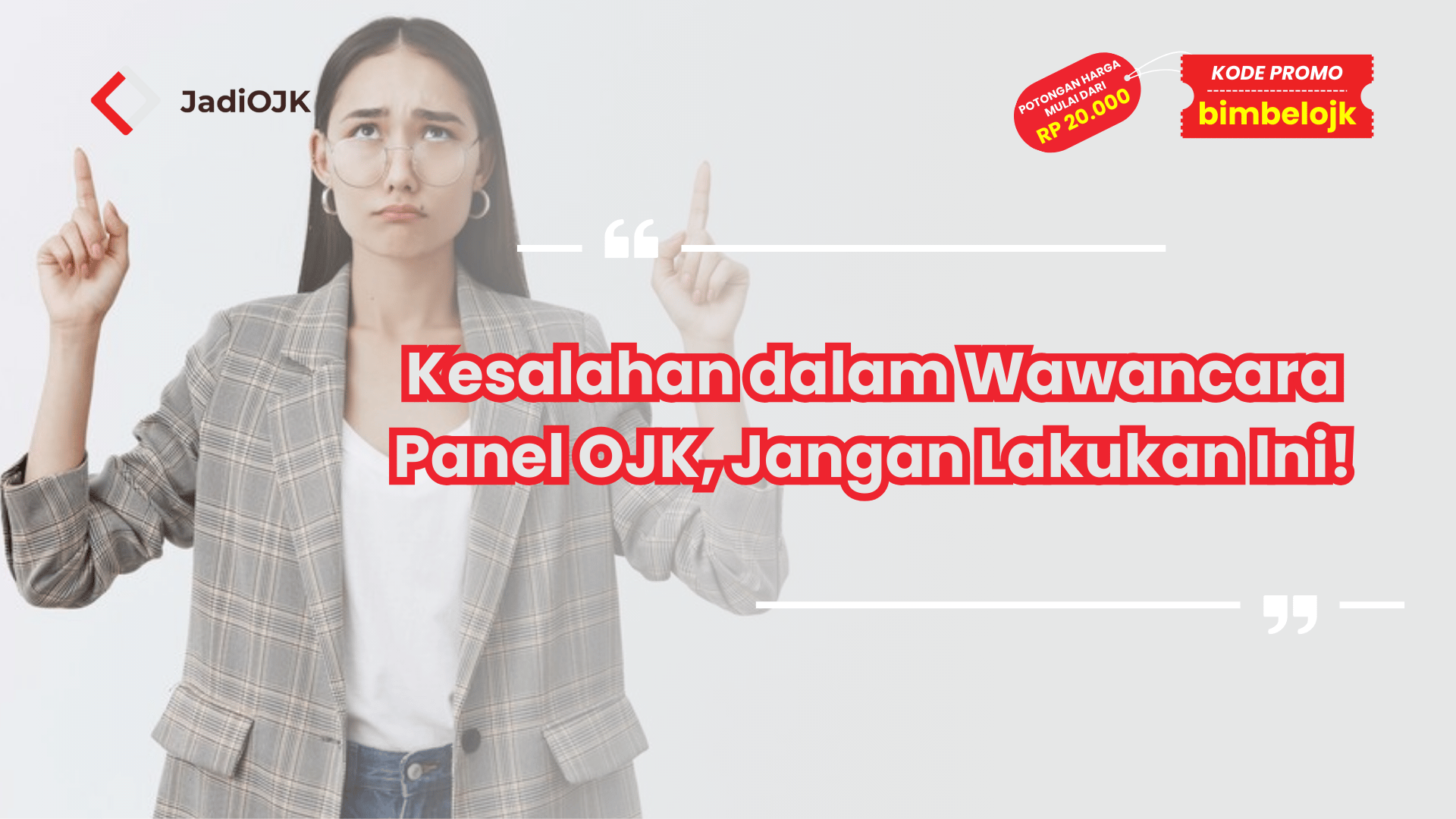 Kesalahan dalam Wawancara Panel OJK, Jangan Lakukan Ini!