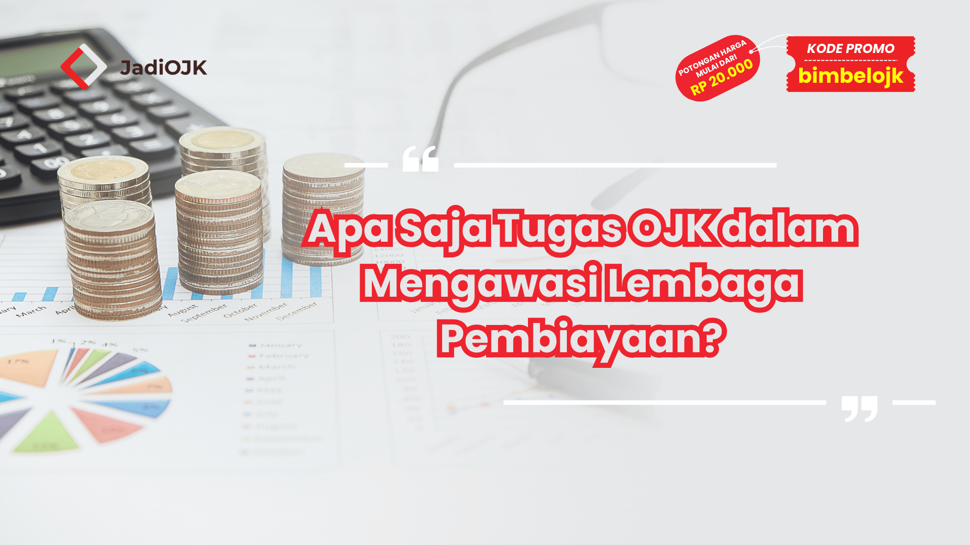 Apa Saja Tugas OJK dalam Mengawasi Lembaga Pembiayaan?
