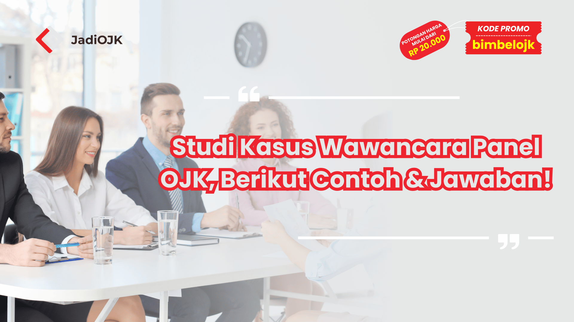 Studi Kasus Wawancara Panel OJK, Berikut Contoh & Jawaban!