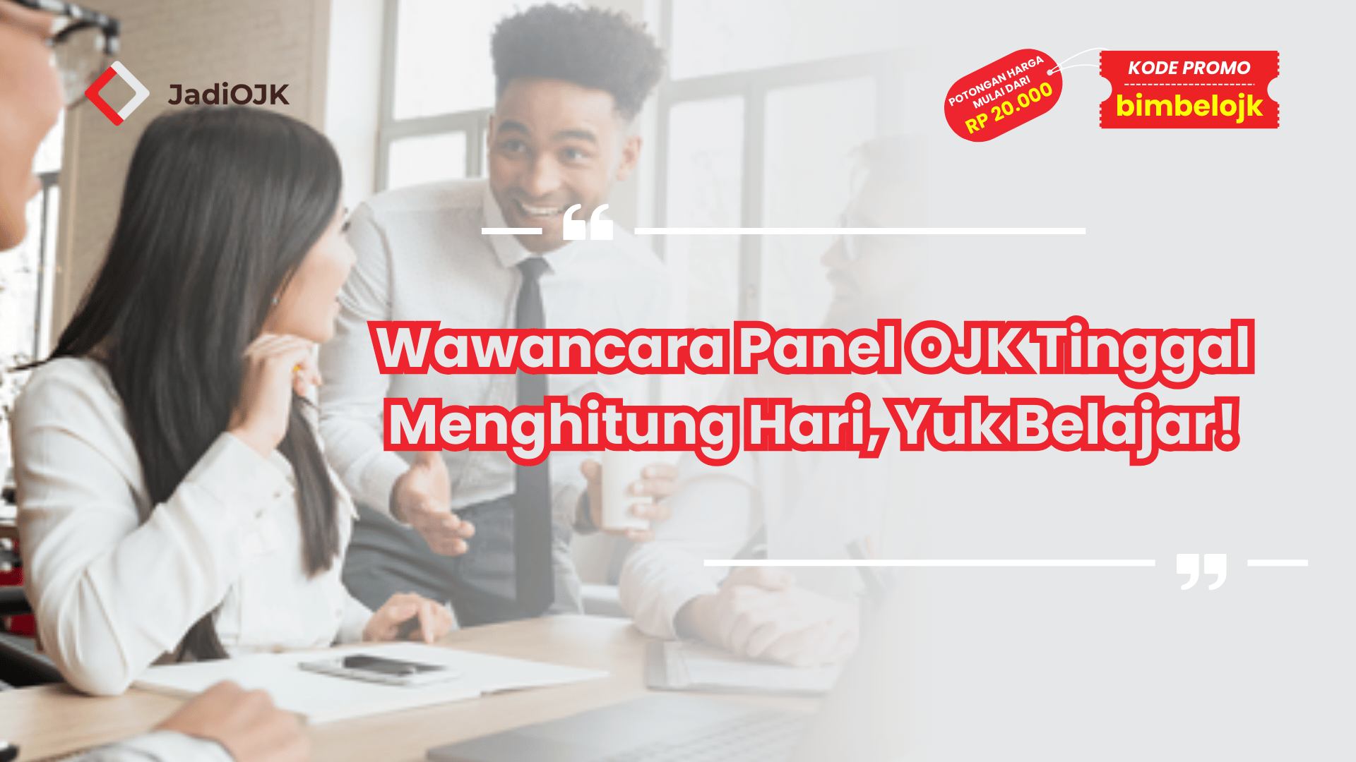 Wawancara Panel OJK Tinggal Menghitung Hari, Yuk Belajar!