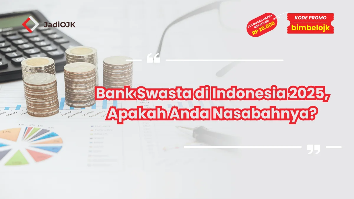 Bank Swasta di Indonesia 2025, Apakah Anda Nasabahnya?