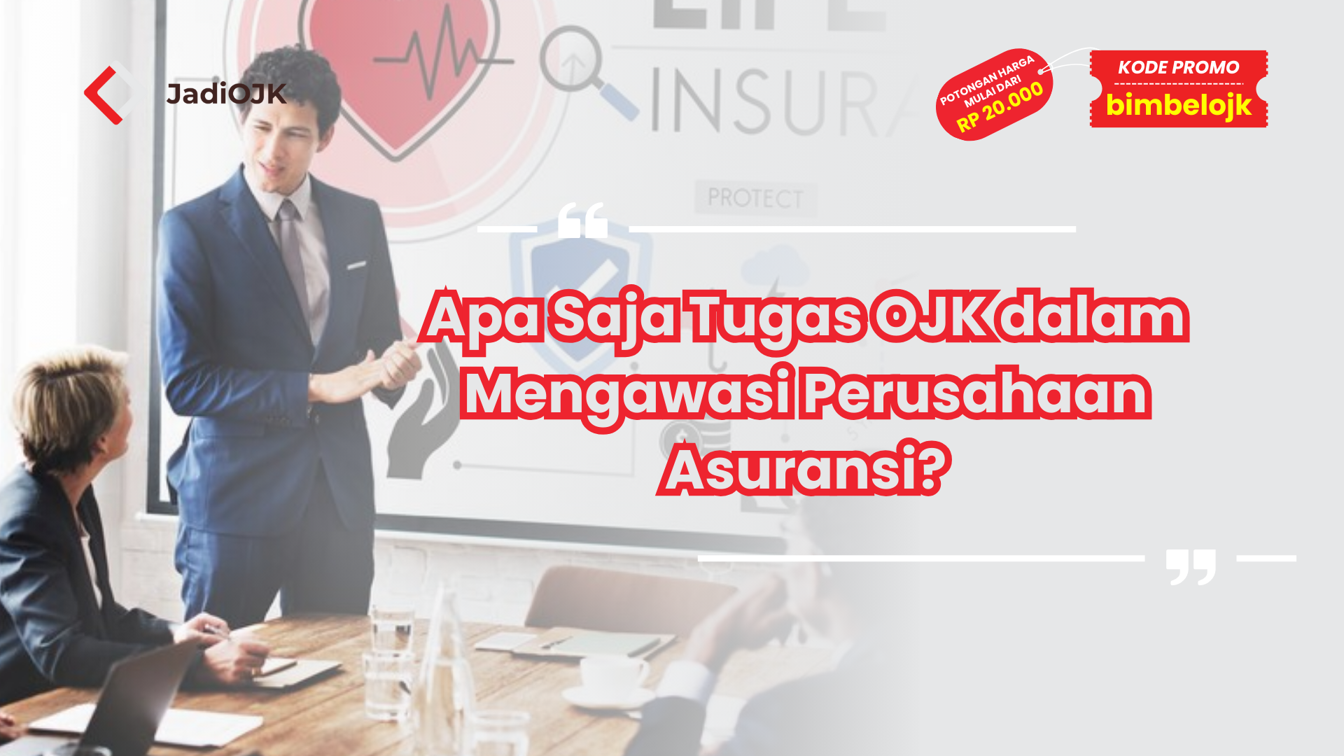 Apa Saja Tugas OJK dalam Mengawasi Perusahaan Asuransi?