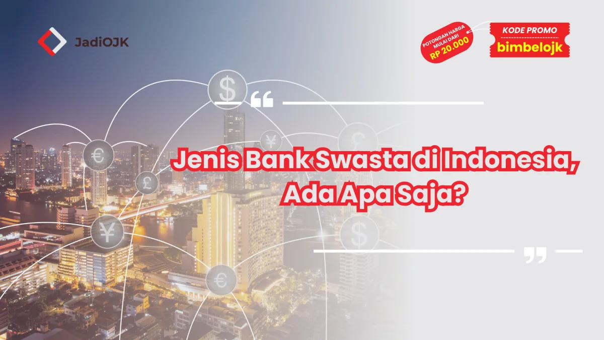 Jenis Bank Swasta di Indonesia, Ada Apa Saja?