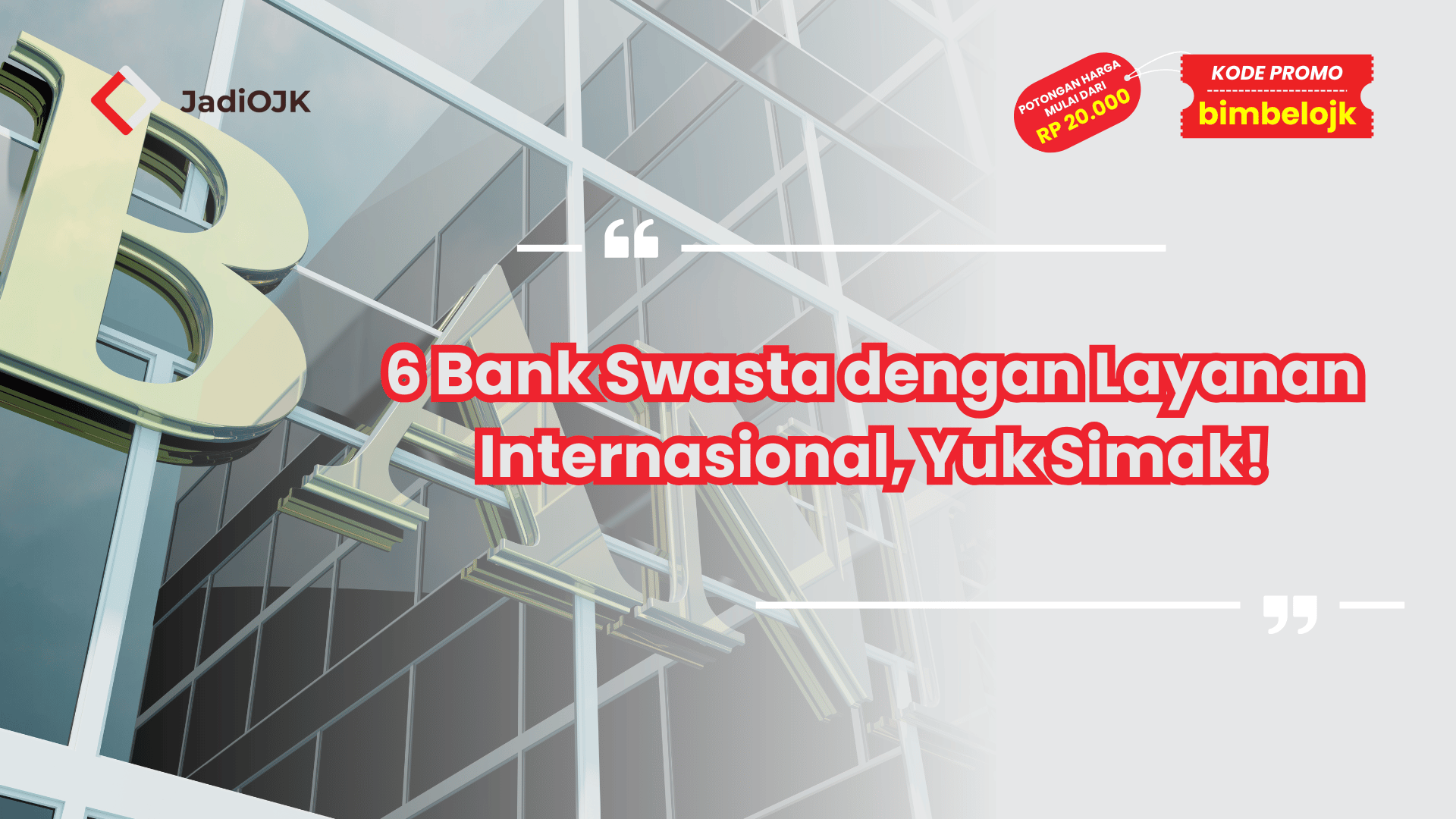 6 Bank Swasta dengan Layanan Internasional, Yuk Simak!