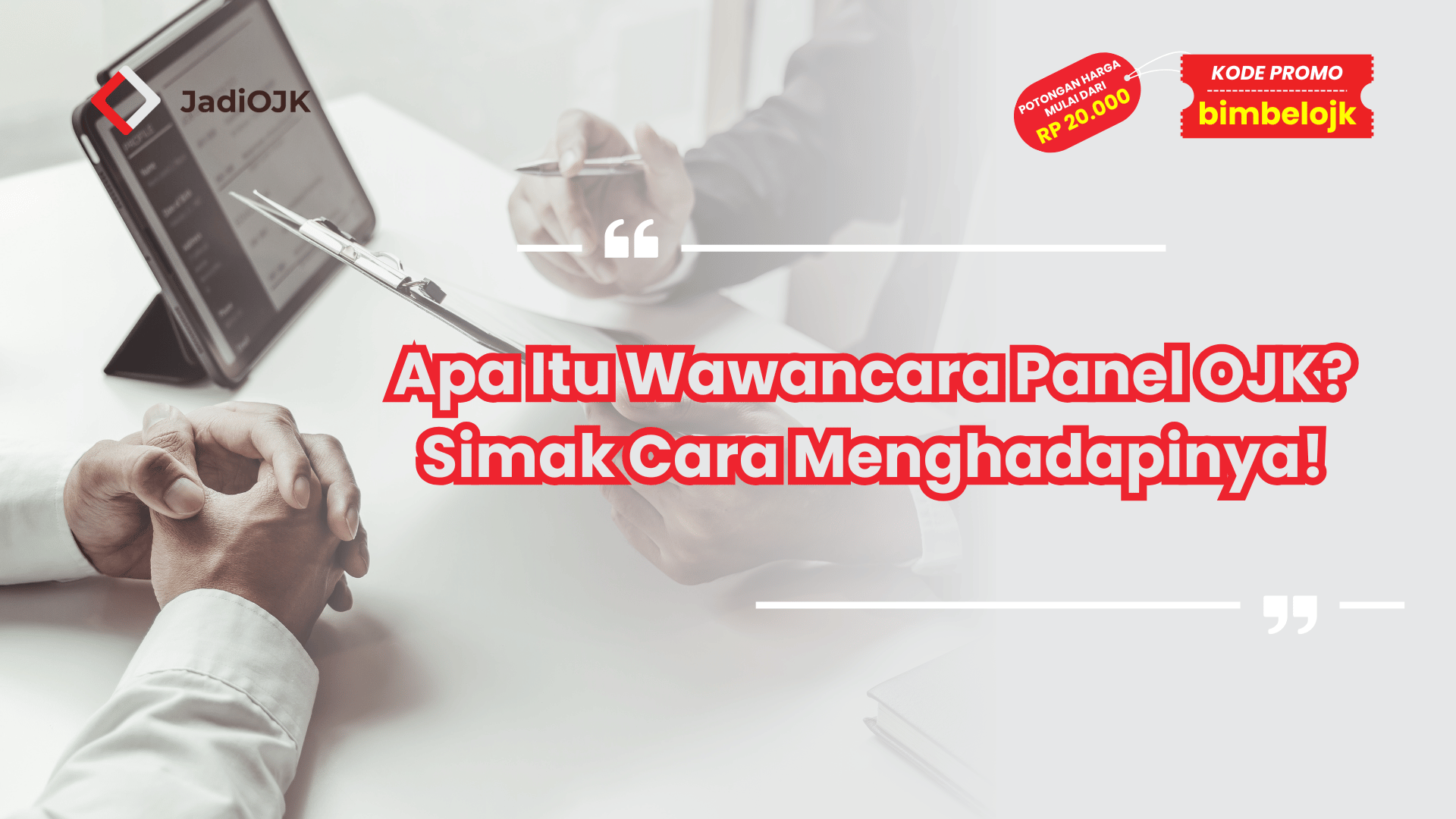 Apa Itu Wawancara Panel OJK? Simak Cara Menghadapinya!