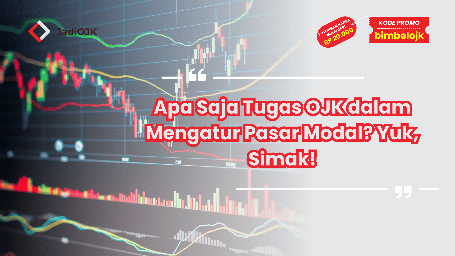Apa Saja Tugas OJK dalam Mengatur Pasar Modal? Yuk, Simak!