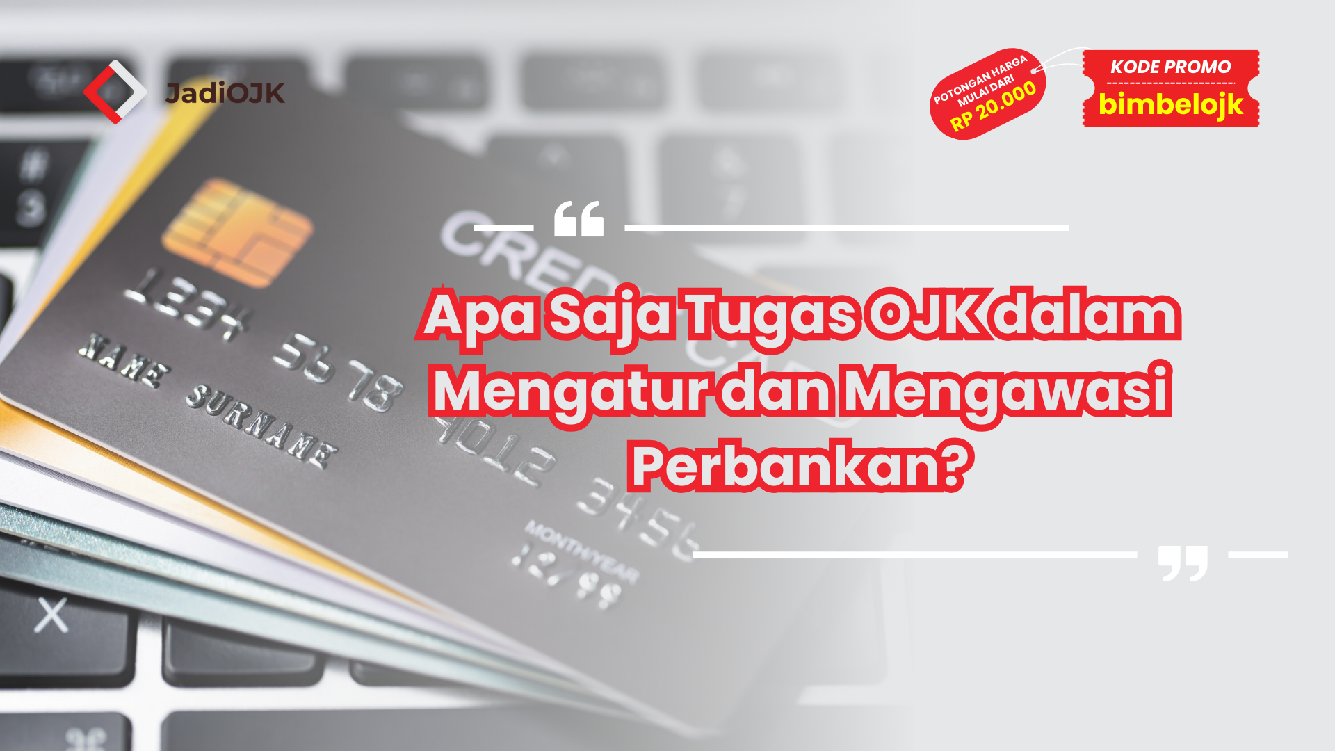 Apa Saja Tugas OJK dalam Mengatur dan Mengawasi Perbankan?