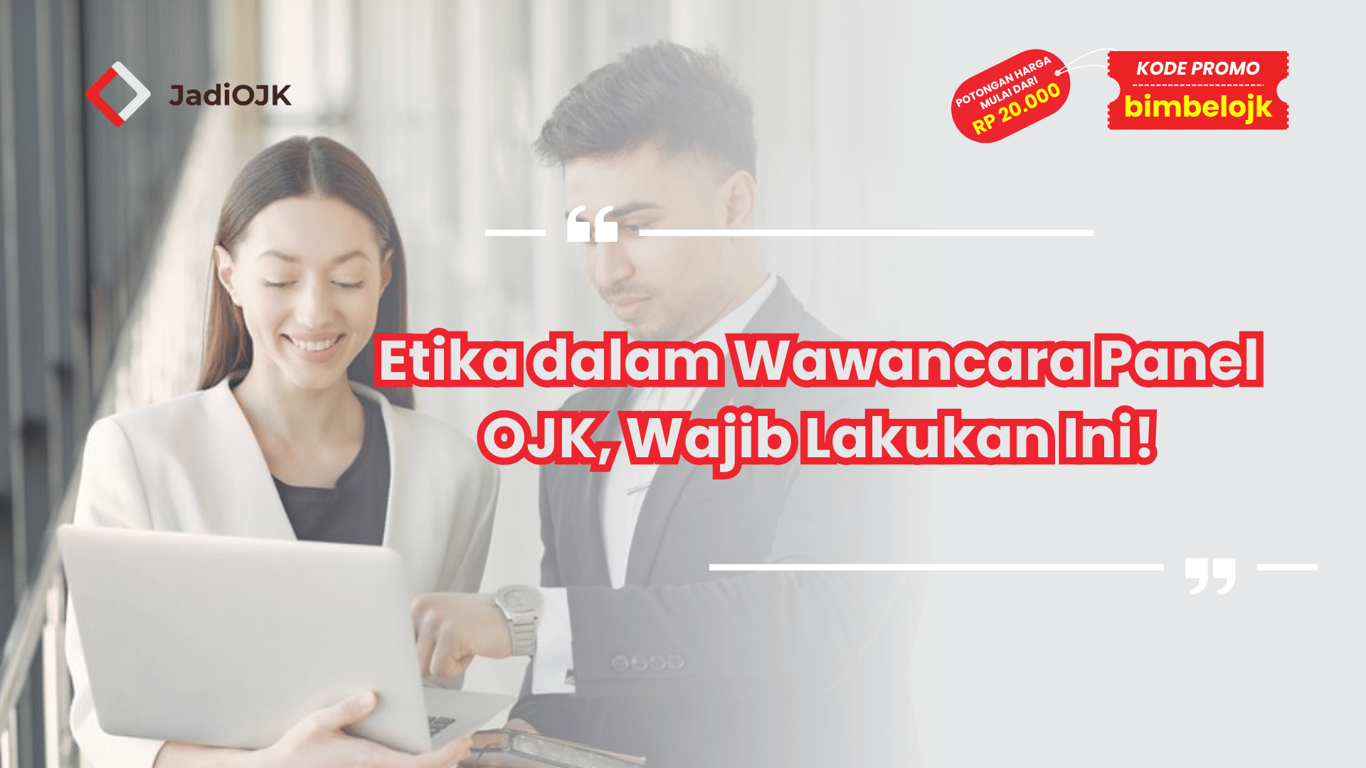 Etika dalam Wawancara Panel OJK, Wajib Lakukan Ini!