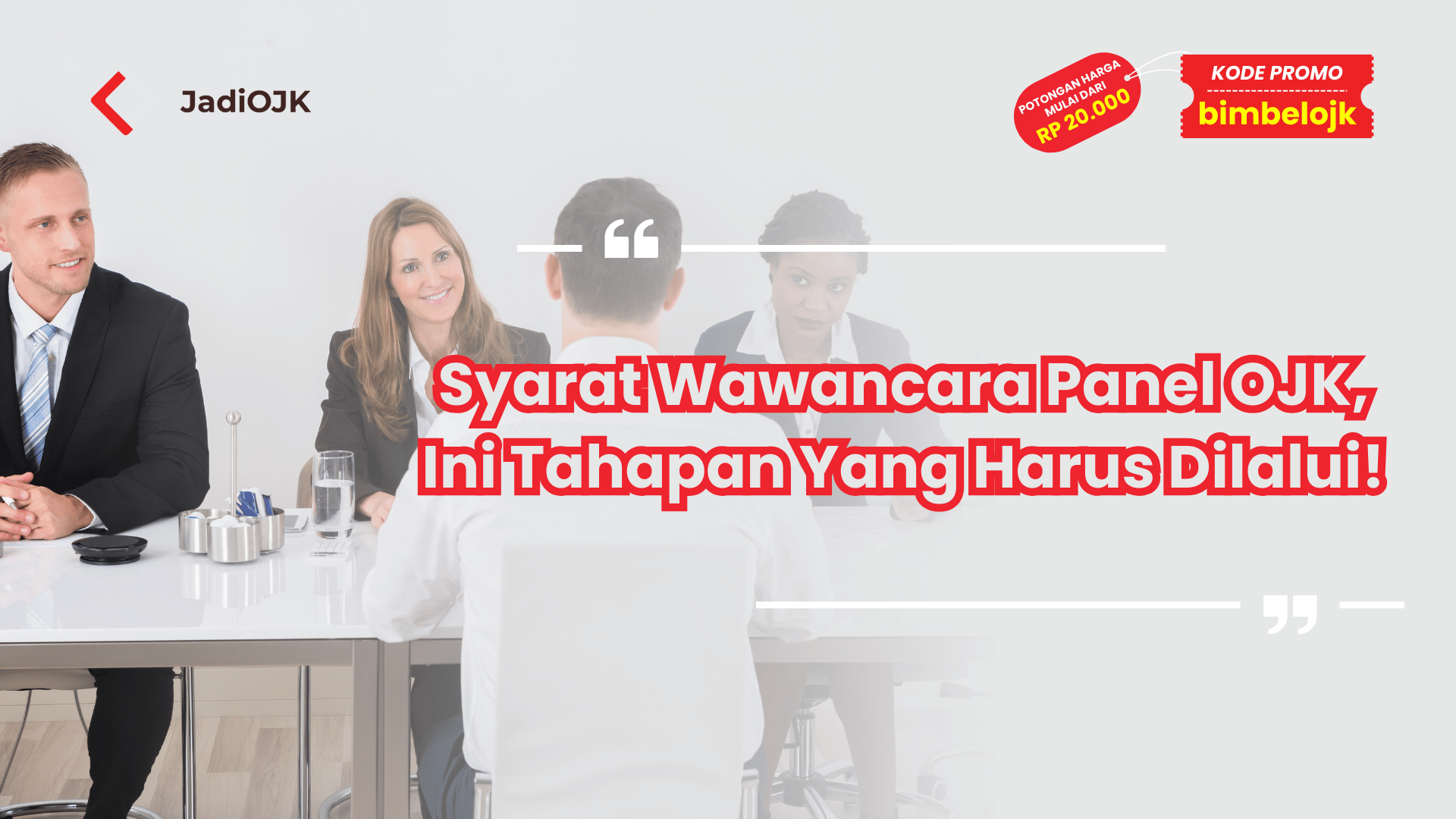 Syarat Wawancara Panel OJK, Ini Tahapan Yang Harus Dilalui!