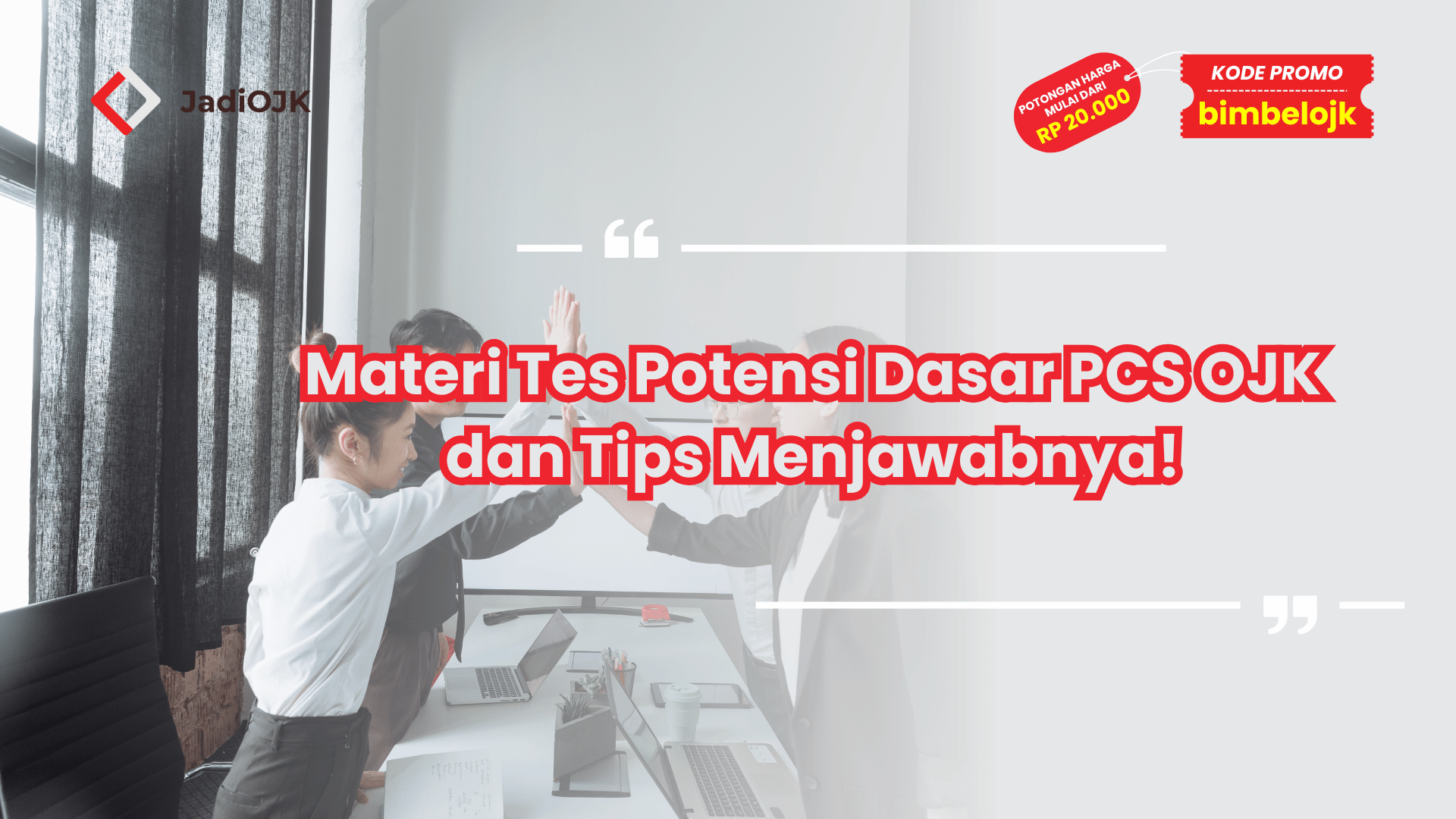Materi Tes Potensi Dasar PCS OJK dan Tips Menjawabnya!